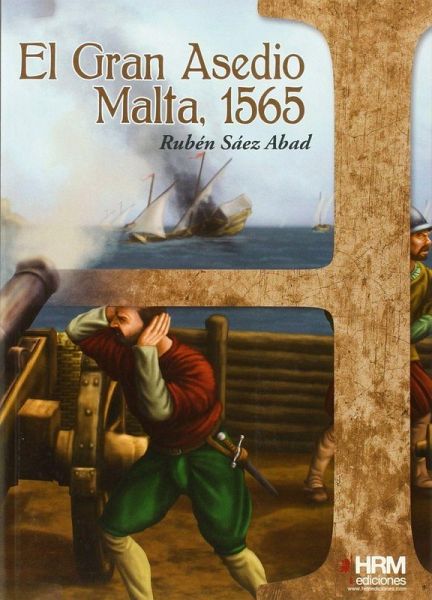 El gran asedio : Malta, 1565 El gran asedio : Malta, 1565
