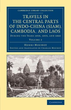 Travels in the Central Parts of Indo-China (Siam), Cambodia, and Laos - Mouhot, Henri