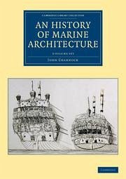 An History of Marine Architecture - Charnock, John
