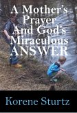A Mother's Prayer and God's Miraculous Answer (eBook, ePUB)
