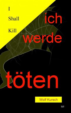 I shall kill - Ich werde töten (eBook, ePUB) - Kursch, Wolf