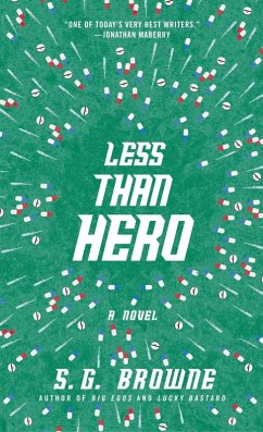 Less Than Hero (eBook, ePUB) - Browne, S. G.