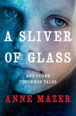 A Sliver of Glass (eBook, ePUB) A Sliver of Glass (eBook, ePUB)
