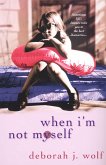 When I'm Not Myself (eBook, ePUB)