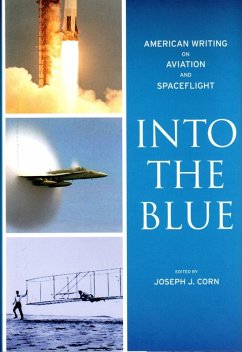 Into the Blue: American Writing on Aviation and Spaceflight (eBook, ePUB)