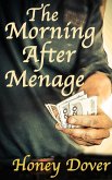 The Morning After Menage (The Unexpected Menage, #3) (eBook, ePUB) The Morning After Menage (The Unexpected Menage, #3) (eBook, ePUB)