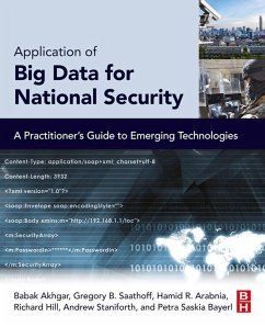 Application of Big Data for National Security (eBook, ePUB) - Akhgar, Babak; Saathoff, Gregory B.; Arabnia, Hamid R; Hill, Richard; Staniforth, Andrew; Bayerl, Petra Saskia