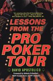Lessons From The Pro Poker Tour: A Seat At The Table With Poker's Greatest Players (eBook, ePUB)