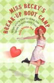 Miss Becky's Breakup Boot Camp (eBook, ePUB) Miss Becky's Breakup Boot Camp (eBook, ePUB)