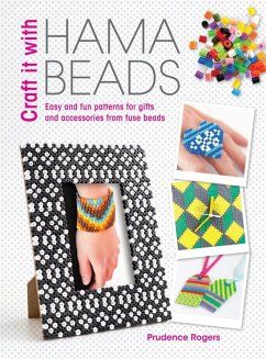 Craft it With Hama Beads (eBook, ePUB) - Rogers, Prudence