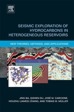 Seismic Exploration of Hydrocarbons in Heterogeneous Reservoirs (eBook, ePUB) - Jing, Ba; Carcione, José M.; Du, Qizhen; Zhao, Haibo; Muller, Tobias