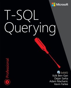 T-SQL Querying (eBook, ePUB) - Ben-Gan, Itzik; Machanic, Adam; Sarka, Dejan; Farlee, Kevin