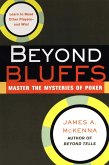 Beyond Bluffs: Master The Mysteries Of Poker (eBook, ePUB)