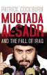 Muqtada al-Sadr and the Fall of Iraq... - Bild 1