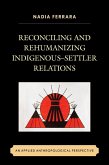Reconciling and Rehumanizing Indigenous-Settler Relations (eBook, ePUB)