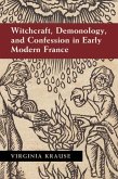 Witchcraft, Demonology, and Confession in Early Modern France (eBook, ePUB)