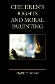 Children's Rights and Moral Parenting (eBook, ePUB)