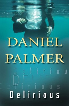 Delirious (eBook, ePUB) - Palmer, Daniel