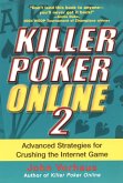 Killer Poker Online 2: Advanced Strategies For Crushing The Internet Game (eBook, ePUB)