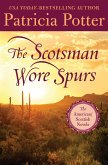 The Scotsman Wore Spurs (eBook, ePUB) The Scotsman Wore Spurs (eBook, ePUB)