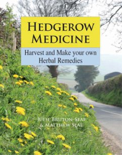 Hedgerow Medicine (eBook, ePUB) - Bruton-Seal, Julie; Seal, Matthew