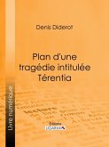 Plan d'une tragédie intitulée Térentia (eBook, ePUB)