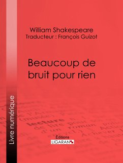 Beaucoup de bruit pour rien (eBook, ePUB) - Shakespeare, William; Ligaran