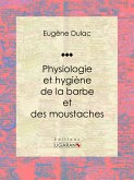 Physiologie et hygiène de la barbe et des moustaches (eBook, ePUB)