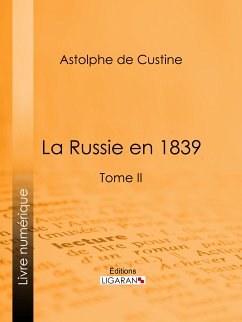 La Russie en 1839 (eBook, ePUB) - de Custine, Astolphe; Ligaran