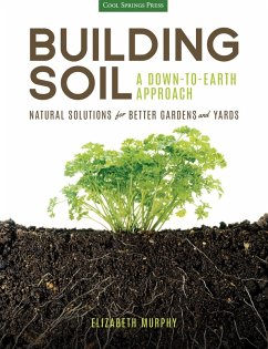 Building Soil: A Down-to-Earth Approach (eBook, ePUB) - Murphy, Elizabeth