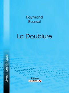 La Doublure (eBook, ePUB) - Roussel, Raymond; Ligaran