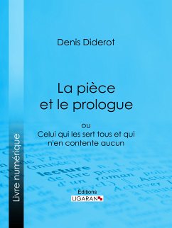 La Pièce et le prologue (eBook, ePUB) - Ligaran; Diderot, Denis