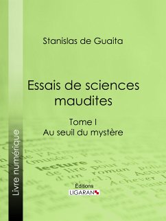 Essais de sciences maudites (eBook, ePUB) - de Guaita, Stanislas; Ligaran