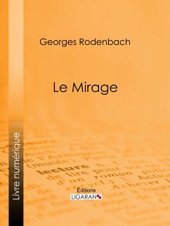 Le Mirage (eBook, ePUB) - Rodenbach, Georges; Ligaran