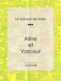 Aline et Valcour (eBook, ePUB) - De Sade, Marquis; Ligaran
