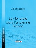 La Vie rurale dans l'ancienne France (eBook, ePUB)