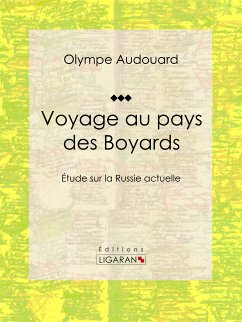 Voyage au pays des Boyards (eBook, ePUB) - Ligaran; Audouard, Olympe