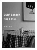 Quiet London: Food & Drink (eBook, ePUB)