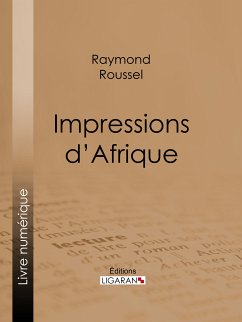 Impressions d'Afrique (eBook, ePUB) - Ligaran; Roussel, Raymond