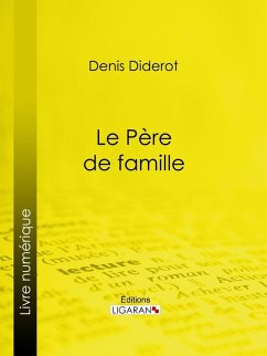 Le Père de famille (eBook, ePUB) - Diderot, Denis; Ligaran