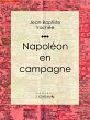 Napoléon en campagne (eBook, ePUB) - Bild 1