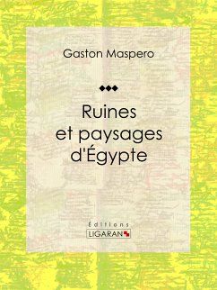 Ruines et paysages d'Égypte (eBook, ePUB) - Maspero, Gaston; Ligaran