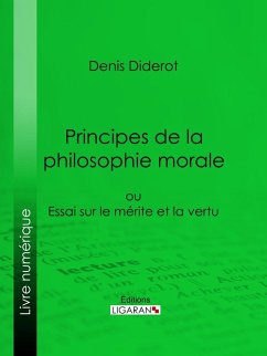 Principes de la philosophie morale (eBook, ePUB) - Diderot, Denis; Ligaran