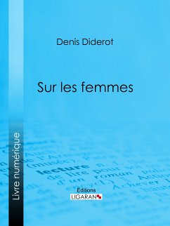 Sur les femmes (eBook, ePUB) - Diderot, Denis; Ligaran