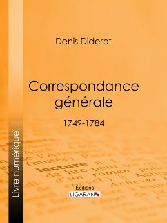 Correspondance Générale (eBook, ePUB) - Diderot, Denis; Ligaran