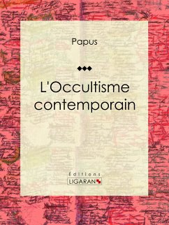 L'Occultisme contemporain (eBook, ePUB) - Papus; Ligaran