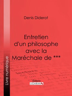 Entretien d'un philosophe avec la Maréchale de *** (eBook, ePUB) - Diderot, Denis; Ligaran