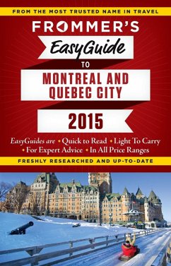 Frommer's EasyGuide to Montreal and Quebec City 2015 (eBook, ePUB) - Trahan, Erin; Barber, Matthew; Brokaw, Leslie