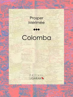 Colomba (eBook, ePUB) - Ligaran; Mérimée, Prosper