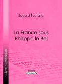La France sous Philippe le Bel (eBook, ePUB)